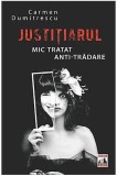 Justitiarul. Mic tratat anti-tradare | Carmen Dumitrescu, 2019, Neverland