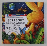 SCRISORI PLINE DE AVENTURI DE LA FELIX - UN IEPURAS EXPLOREAZA PLANETA NOASTRA ALBASTRA de ANNETTE LANGEN , illustratii de CONSTANZA DROOP , 2019