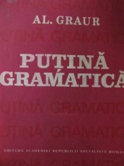 Putina gramatica - Al. Graur foto