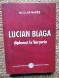 Lucian Blaga, diplomat la Varsovia - Nicolae Mares