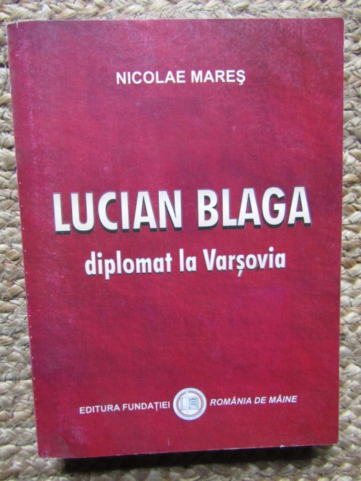 Lucian Blaga, diplomat la Varsovia - Nicolae Mares