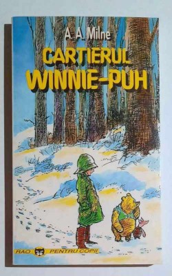 Cartierul Winnie-Puh - A. A. Milne, RAO, 1998, prima editie in romana, ilustrata foto