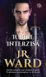 Iubire interzisă - Paperback brosat - J. R. Ward - Litera