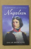The Boyhood and Youth of NAPOLEON - Oscar Browning