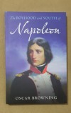 The Boyhood and Youth of NAPOLEON - Oscar Browning, Teora