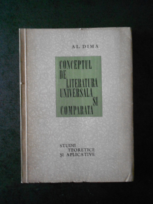 AL. DIMA - CONCEPTUL DE LITERATURA UNIVERSALA SI COMPARATA
