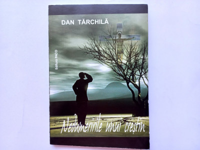 DAN TARCHILA - NEDUMERIRILE UNUI CRESTIN [ COMENTARII LA BIBLIE] foto