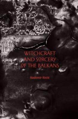 Witchcraft and Sorcery of the Balkans foto