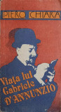 VIATA LUI GABRIELE D&#039;ANNUNZIO-PIERO CHIARA