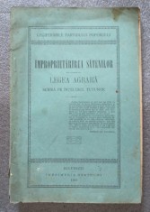 Improprietarirea satenilor: legea agrara scrisa pe in?elesul tuturor (1921) foto