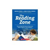 The Reading Zone, 2nd Edition: How to Help Kids Become Skilled, Passionate, Habitual, Critical Readers