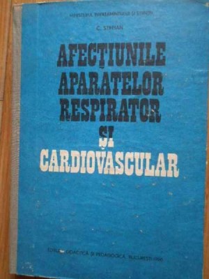 AFECTIUNILE APARATELOR RESPIRATOR SI CARDIOVASCULAR - C. STREIAN foto