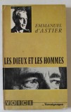 LES DIEUX ET LES HOMMES par EMMANUEL D &#039;ASTIER , 1964