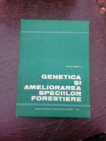 Genetica si ameliorarea speciilor forestiere - Victor Stanescu