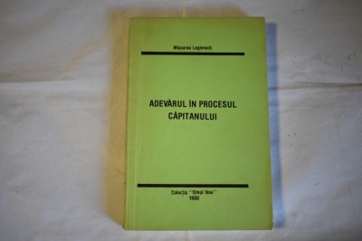 Miscarea Legionara - Adevarul in procesul capitanului - Traian Golea 1980 foto