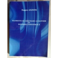 Elemente de asigurare a calitatii in ingineria industriala- Eugen Axinte