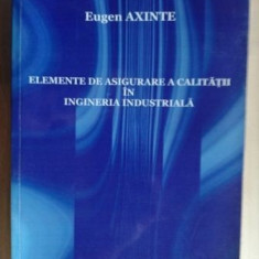 Elemente de asigurare a calitatii in ingineria industriala- Eugen Axinte