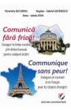 Comunica fara frica! Communique Sans Peur! - Bogdan-Gabriel Georgescu, Florentina Bucuroiu, Elena-Julieta Stan