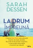 La drum &icirc;mpreună - Paperback brosat - Sarah Dessen - Litera