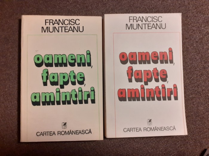 Francisc Munteanu - Oameni, fapte, amintiri (2 volume)