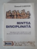 Mintea disciplinata -Howard Gardner / C15G