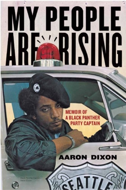 My People Are Rising: Memoir of a Black Panther Party Captain