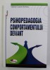 PSIHOPEDAGOGIA COMPORTAMENTULUI DEVIANT de VALENTIN COSMIN BLANDUL , 2012