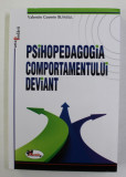 PSIHOPEDAGOGIA COMPORTAMENTULUI DEVIANT de VALENTIN COSMIN BLANDUL , 2012