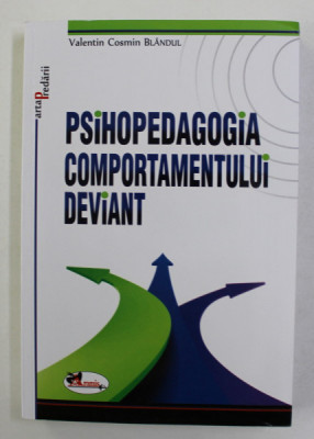 PSIHOPEDAGOGIA COMPORTAMENTULUI DEVIANT de VALENTIN COSMIN BLANDUL , 2012 foto