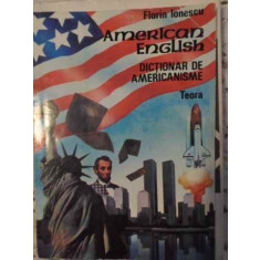 AMERICAN ENGLISH. DICTIONAR DE AMERICANISME-FLORIN IONESCU