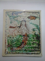 FANTASTICUL in arta populara romaneasca - Constantin Prut foto