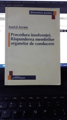 Procedura Insolventei , Raspunderea Membrilor Organelor de Conducere - Aurica Avram foto