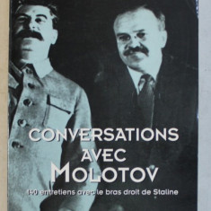 CONVERSATIONS AVEC MOLOTOV - 140 ENTRETIENS AVEC LE BRAS DROIT DE STALINE par FELIX TCHOUEV , 1995