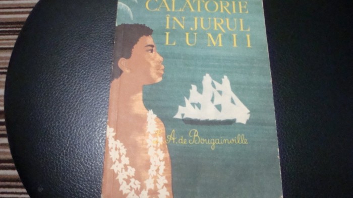 A.de Bougainville - Calatorie in jurul lumii - il. color Angi P. Tiparesu - 1961