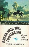 Cumpara ieftin Razna Prin Trei Continente - Mircea Radu Iacoban, Editura Eminescu, 1977, Carte de Calatorie