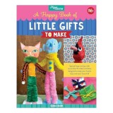 Carte Happiest Book of Little Gifts to Make pentru copii 9-12 ani