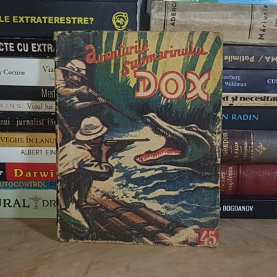 AVENTURILE SUBMARINULUI DOX * NR. 45 : LUPTE SANGEROASE , I.G. HERTZ , 1934 foto