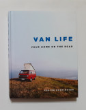 Foster Huntington - Van Life Your Home On The Road Foto Color (in limba engleza)