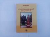 RADU IGNA - VOCAȚIA CULTURALĂ A HAȚEGULUI