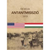 Antantmisszi&oacute; - 1919 - G&aacute;l Vilmos