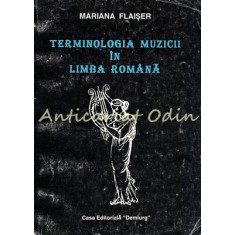 Terminologia Muzicii In Limba Romana - Mariana Flaiser