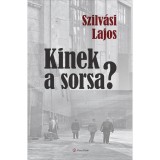 Kinek a sorsa? - Szilv&aacute;si Lajos