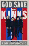 God Save the Kinks: A Biography | Rob Jovanovic, Aurum Press Ltd