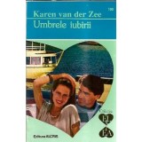 Umbrele iubirii - Karen Van Der Zee