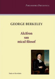 Alcifron sau micul filosof - Paperback brosat - George Berkeley - Ratio et Revelatio