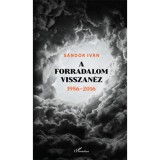 A forradalom visszan&eacute;z 1956 - 2016 - S&aacute;ndor Iv&aacute;n