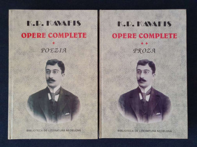 K.P. Kavafis &amp;ndash; Opere complete. Poezie. Proza (2 vol.) foto