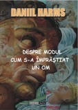 Despre modul cum s-a imprastiat un om Daniil Harms