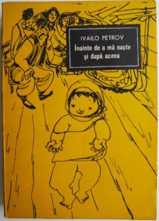 Inainte de a ma naste si dupa aceea &ndash; Ivailo Petrov