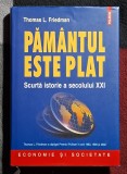 Pamantul este plat Scurta istorie a secolului XXI - Thomas L. Friedman